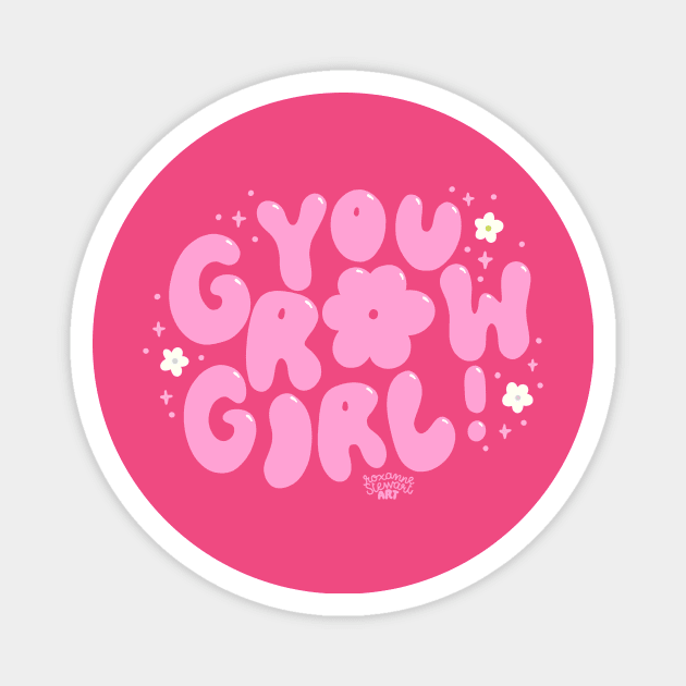 you grow girl Magnet by Roxanne Stewart Art